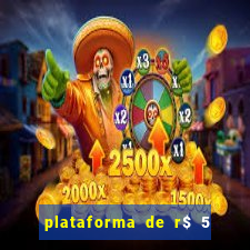 plataforma de r$ 5 jogo do tigrinho